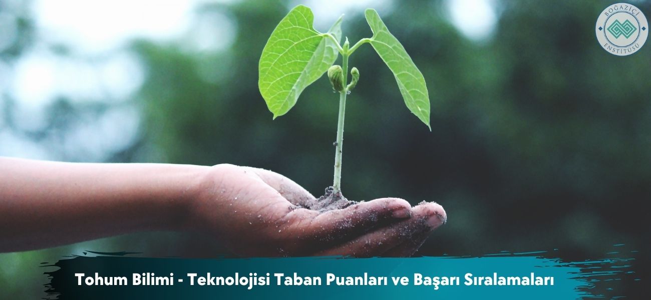 Tohum Bilimi - Teknolojisi 2026 Taban Puanları ve Sıralamaları