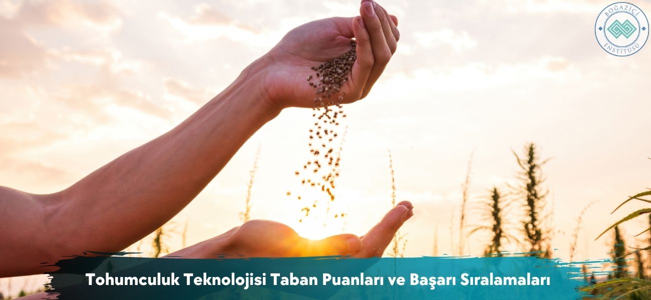 Tohumculuk Teknolojisi 2026 Taban Puanları ve Başarı Sıralamaları Tohumculuk Teknolojisi 2026 Taban Puanları ve Başarı Sıralamaları
