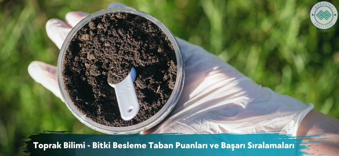 Toprak Bilimi - Bitki Besleme 2026 Taban Puanları ve Sıralamaları Toprak Bilimi - Bitki Besleme 2026 Taban Puanları ve Sıralamaları