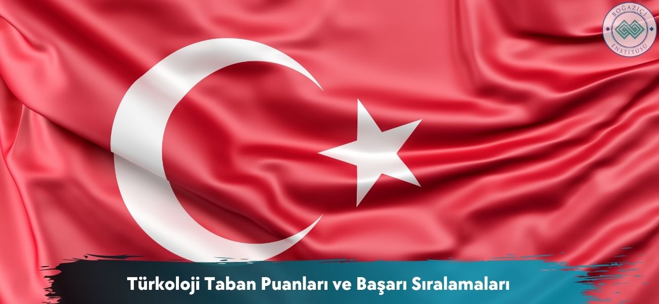 Türkoloji 2026 Taban Puanları ve Başarı Sıralamaları