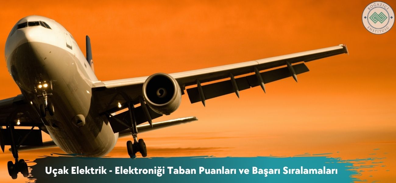 Uçak Elektrik - Elektroniği 2026 Taban Puanları ve Sıralamaları