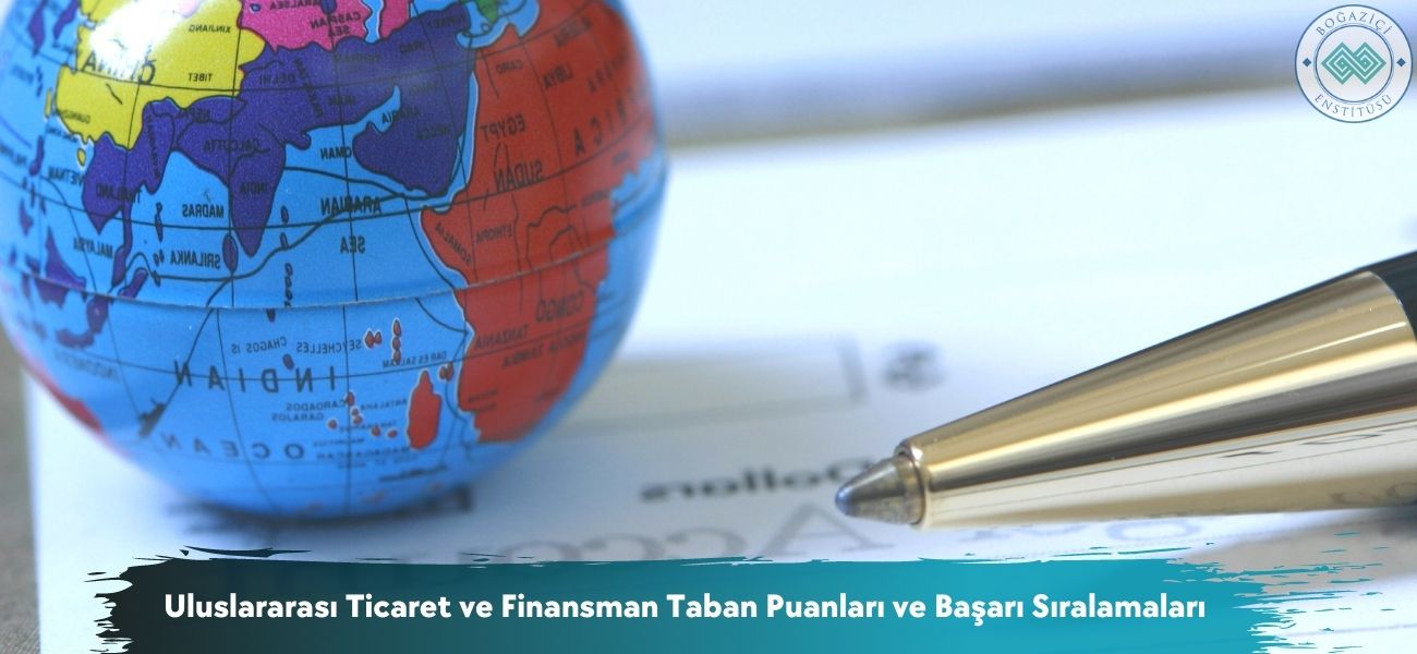 Uluslararası Ticaret ve Finansman 2026 Taban Puanları ve Sıralama