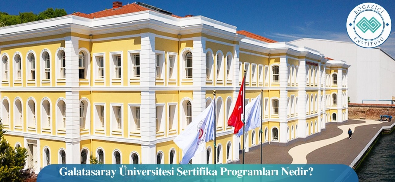 Galatasaray Üniversitesi Sertifika Programları Nedir?