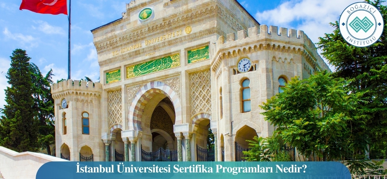 İstanbul Üniversitesi Sertifika Programları Nedir? İstanbul Üniversitesi Sertifika Programları Nedir?