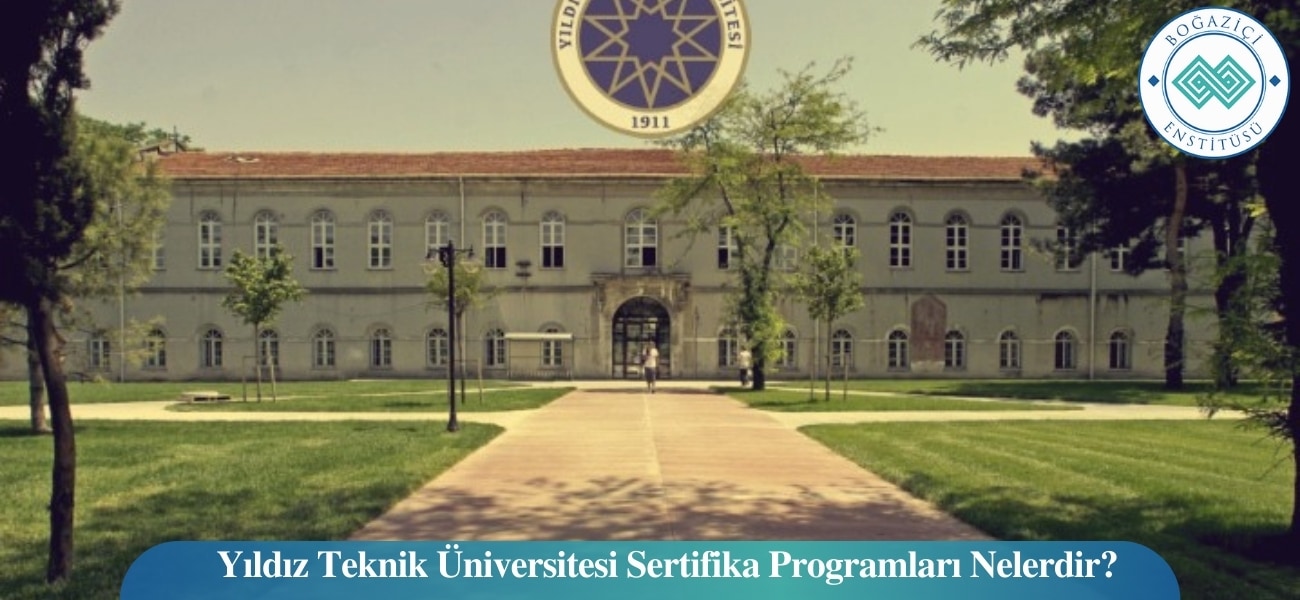 Yıldız Teknik Üniversitesi Sertifika Programları Nedir?