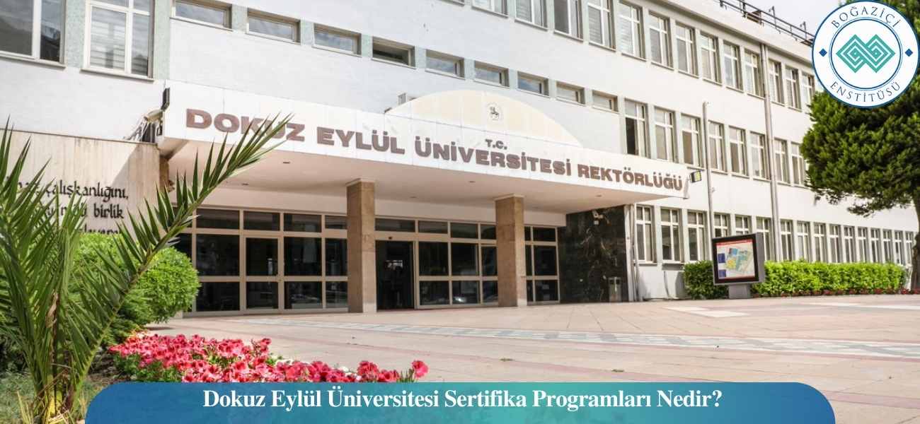 Dokuz Eylül Üniversitesi Sertifika Programları Nedir?
