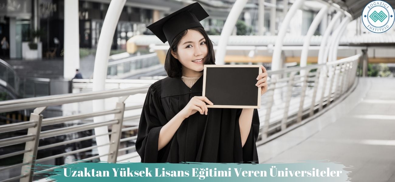 Uzaktan Yüksek Lisans Eğitimi Veren Üniversiteler