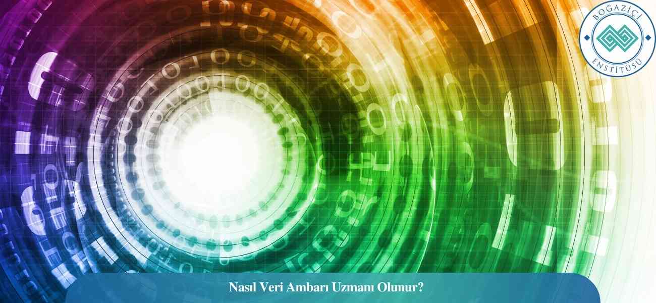 Nasıl Veri Ambarı Uzmanı Olunur? Veri Ambarı Uzmanı Ne İş Yapar?