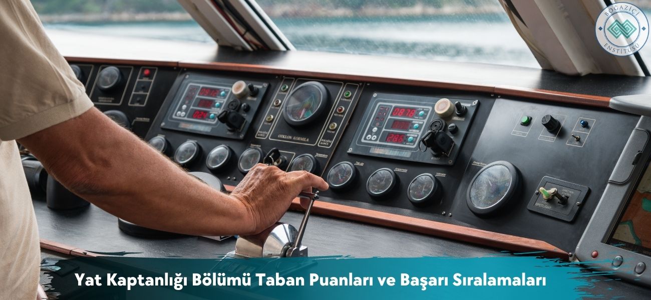 Yat Kaptanlığı Bölümü 2026 Taban Puanları ve Başarı Sıralamaları Yat Kaptanlığı Bölümü 2026 Taban Puanları ve Başarı Sıralamaları