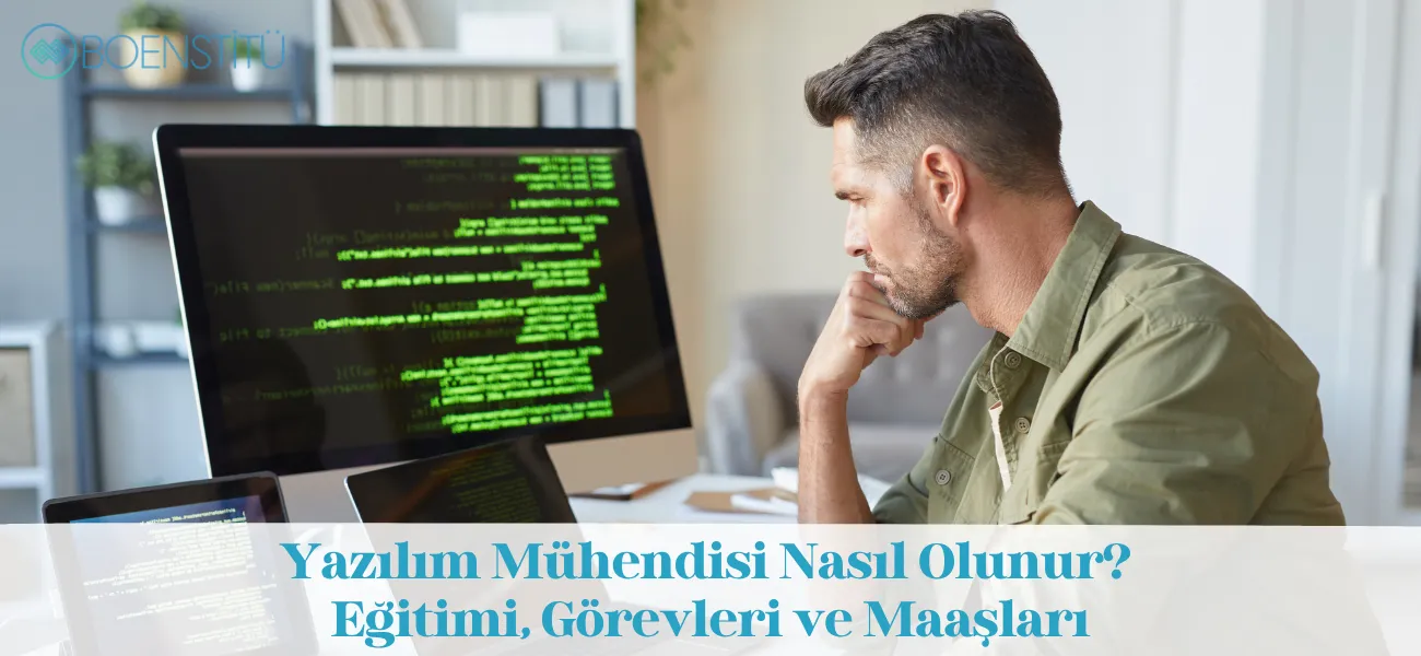 Yazılım Mühendisi Nasıl Olunur? Eğitimi, Görevleri ve Maaşları Yazılım Mühendisi Nasıl Olunur? Eğitimi, Görevleri ve Maaşları