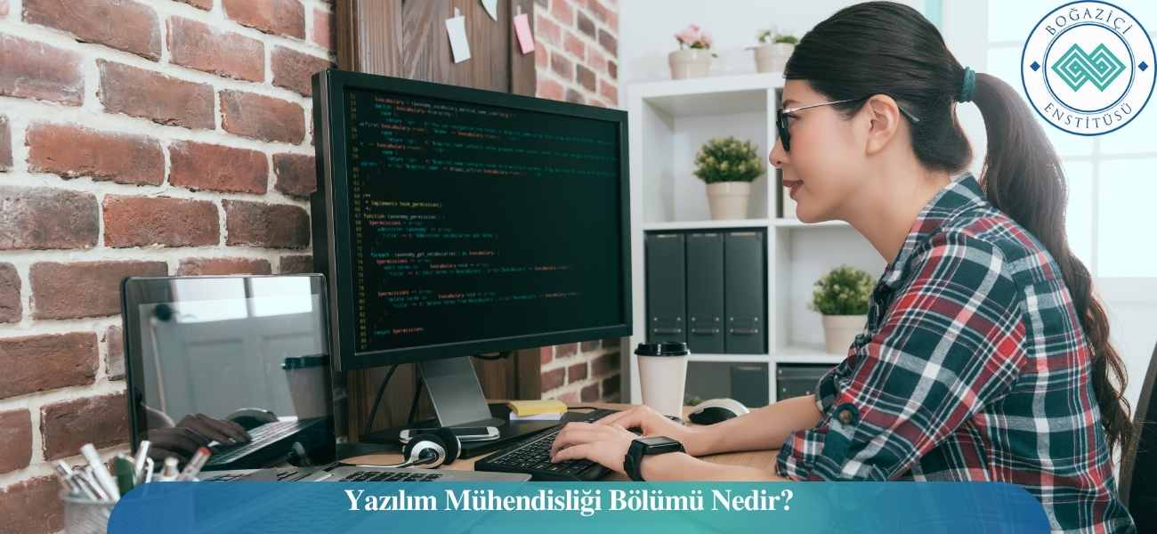 Yazılım Mühendisliği Bölümü Nedir?