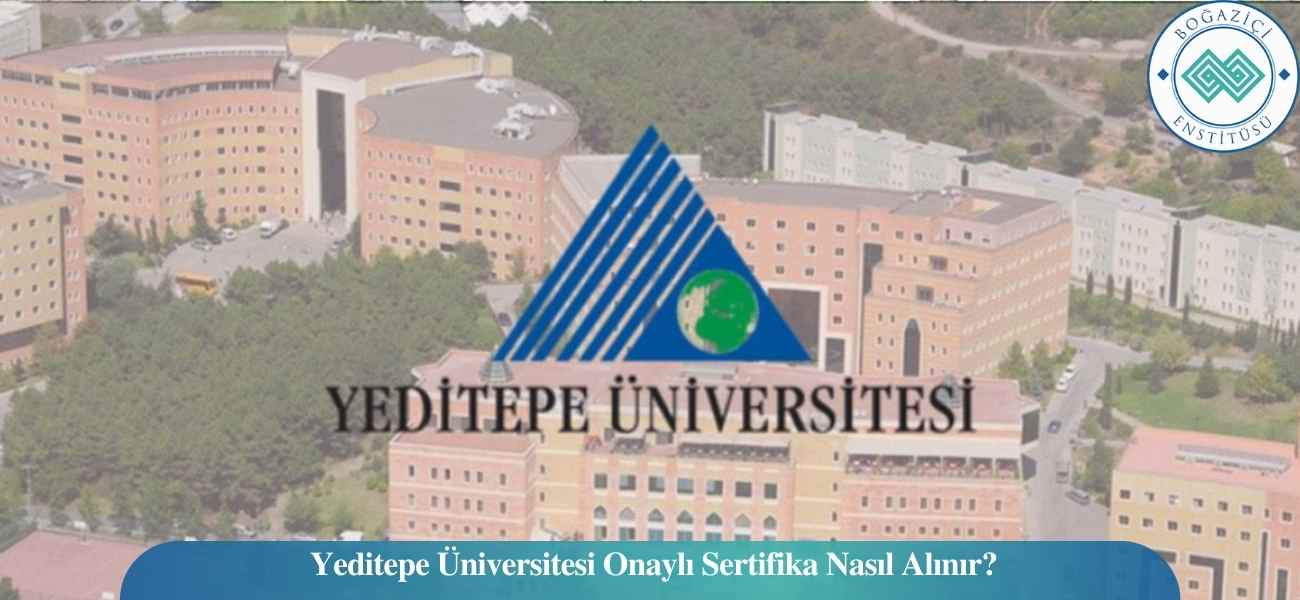 Yeditepe Üniversitesi Onaylı Sertifika Nasıl Alınır?