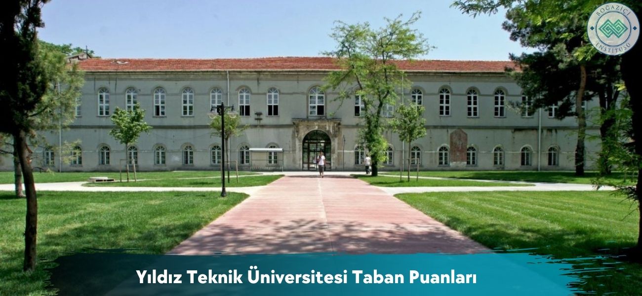 Yıldız Teknik Üniversitesi (YTÜ) 2026 Taban Puanları Yıldız Teknik Üniversitesi (YTÜ) 2026 Taban Puanları
