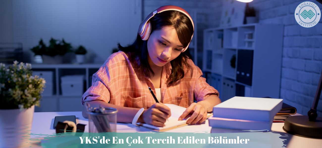 En Çok Tercih Edilen Üniversite Bölümleri