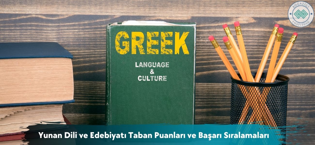Yunan Dili ve Edebiyatı 2026 Taban Puanları ve Sıralamaları