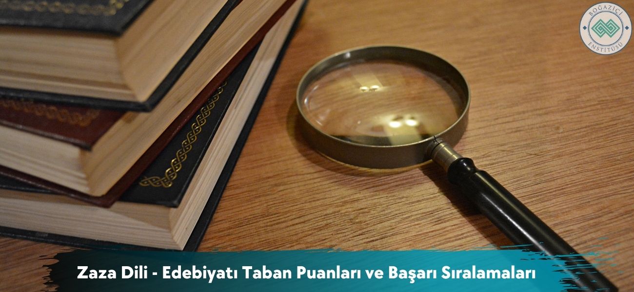 Zaza Dili - Edebiyatı 2026 Taban Puanları ve Başarı Sıralamaları Zaza Dili - Edebiyatı 2026 Taban Puanları ve Başarı Sıralamaları