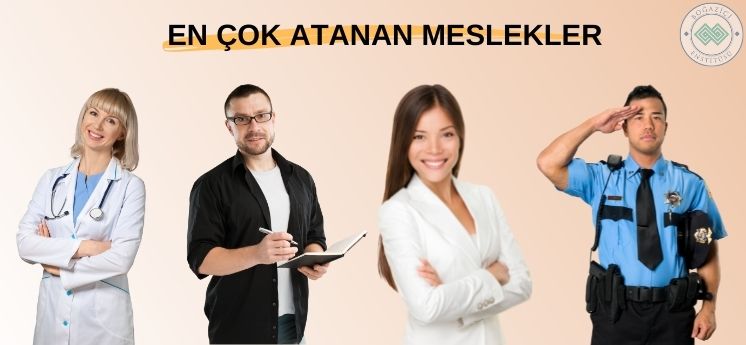 en &ccedil;ok ataması olan meslekler