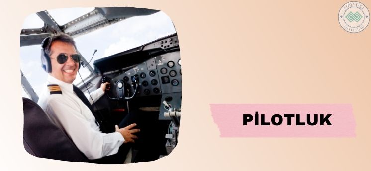 pilotluk en &ccedil;ok tercih edilen meslekler