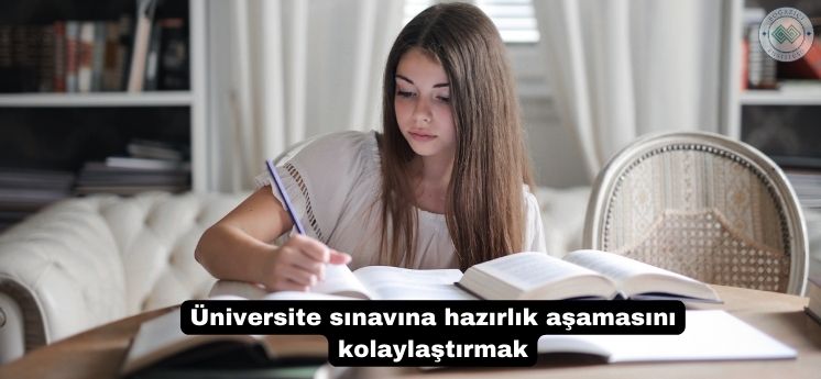 &Uuml;niversite Sınavına Hazırlık Aşamasını Kolaylaştırmak