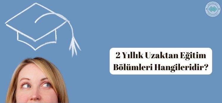 2 yıllık uzaktan eğitim b&ouml;l&uuml;mleri