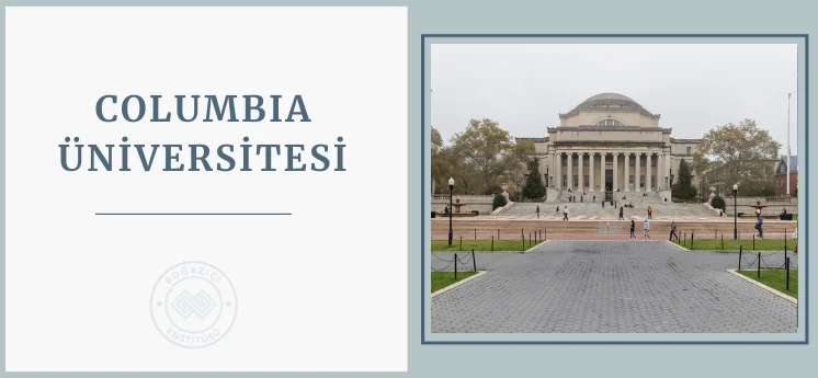 columbia &uuml;niversitesi d&uuml;nyadaki en iyi &uuml;niversiteler 2024