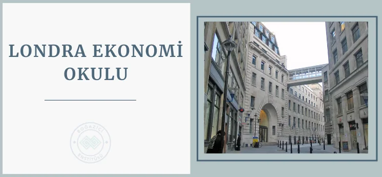 d&uuml;nyadaki en iyi &uuml;niversiteler 2024 londra ekonomi okulu lse