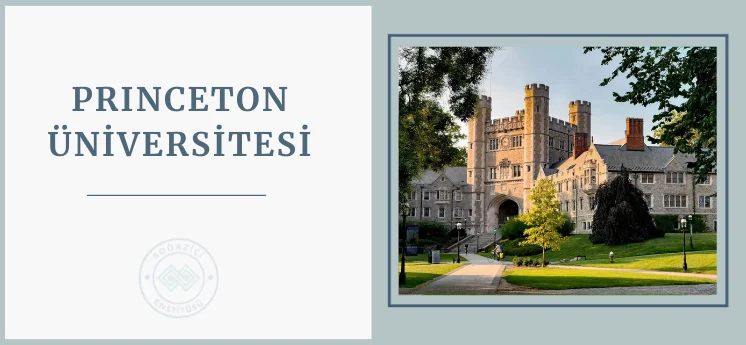 princeton &uuml;niversitesi d&uuml;nyadaki en iyi &uuml;niversiteler sıralaması 2024